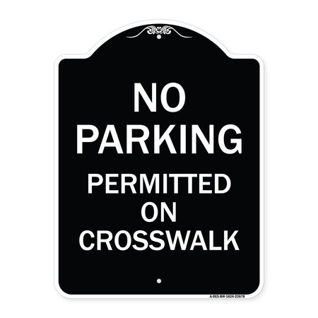 SIGNMISSION No Parking Permitted on Crosswalk Heavy-Gauge Aluminum Architectural Sign, 24" x 18", BW-1824-23678 A-DES-BW-1824-23678